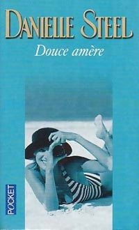 Douce amère - Danielle Steel -  Pocket - Livre
