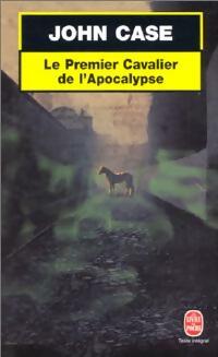 Le premier cavalier de l'apocalypse - John Case -  Le Livre de Poche - Livre