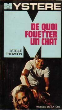 De quoi fouetter un chat - Estelle Thomson -  Mystère - Livre