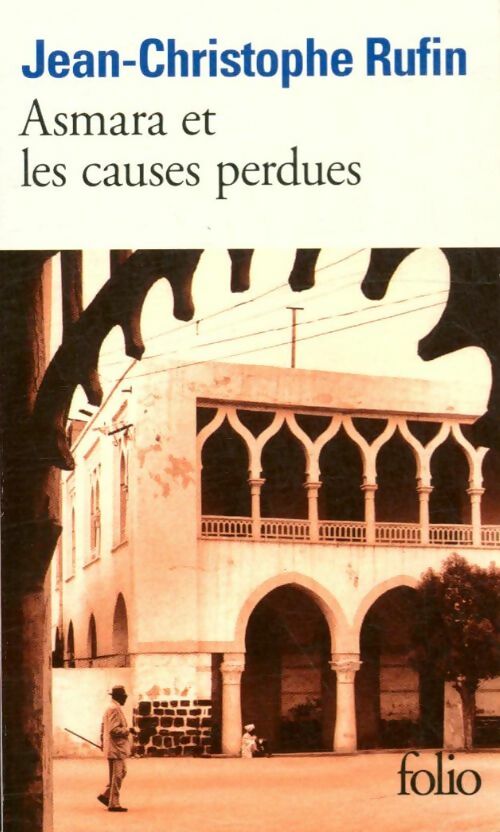 Asmara et les causes perdues - Jean-Christophe Rufin -  Folio - Livre