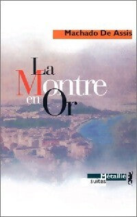 La montre en or - Joaquim Machado de Assis -  Suites Littérature - Livre