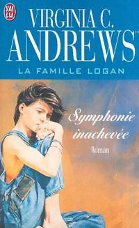 La famille Logan Tome III : Symphonie inachevée - Virginia Cleo Andrews -  J'ai Lu - Livre
