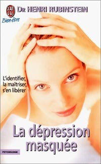 La dépression masquée - Henri Rubinstein -  J'ai Lu - Livre