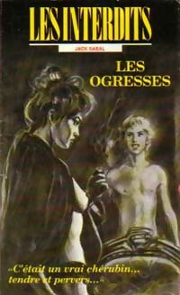 Les ogresses - Jack Sabal -  Les Interdits - Livre