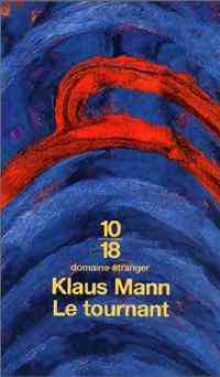 Le tournant, histoire d'une vie - Klaus Mann -  10-18 - Livre