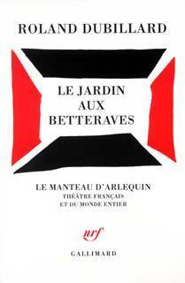 Le jardin aux betteraves - Roland Dubillard -  Le Manteau d'Arlequin - Livre