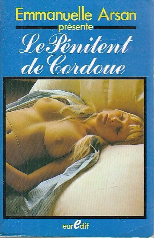 Le pénitent de Cordoue - Inconnu -  Emmanuelle Arsan - Livre