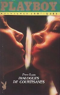 Dialogues de courtisanes - Pierre Louÿs -  Playboy Erotiques - Livre