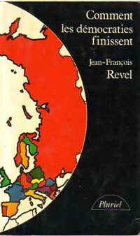 Comment les démocraties finissent - Jean-François Revel -  Pluriel - Livre