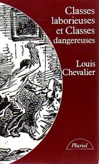 Classes laborieuses et classes dangereuses - Louis Chevalier -  Pluriel - Livre