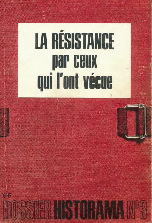 La résistance par ceux qui l'ont vécue - Henri Frenay -  Dossier Historama - Livre