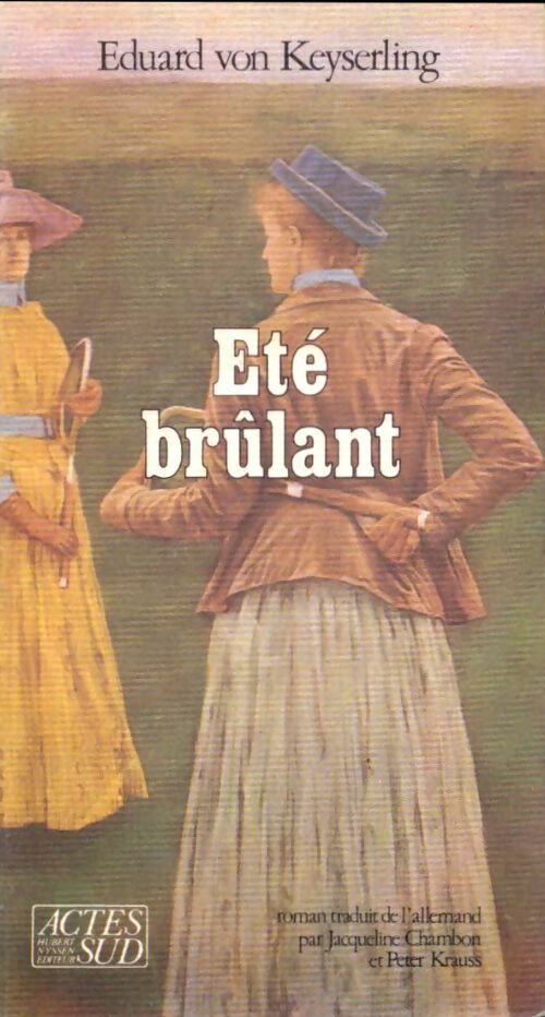 Eté brûlant - Eduard Von Keyserling -  Hubert Nyssen - Romanesques - Livre