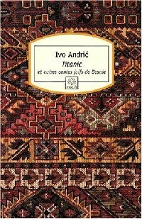 Titanic et autres contes juifs de Bosnie - Ivo Andric -  Motifs - Livre