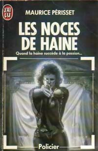 Les noces de haine - Maurice Périsset -  J'ai Lu - Livre