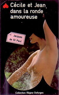 Cécile et Jean dans la ronde amoureuse... - Jacques De Saint-Paul -  Régine Deforges - Livre