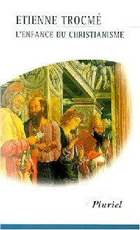 L'enfance du christianisme - Etienne Trocmé -  Pluriel - Livre