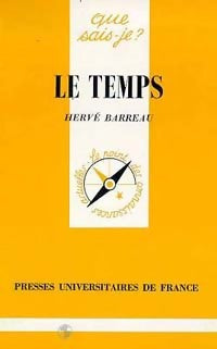 Le temps - Hervé Barreau -  Que sais-je - Livre