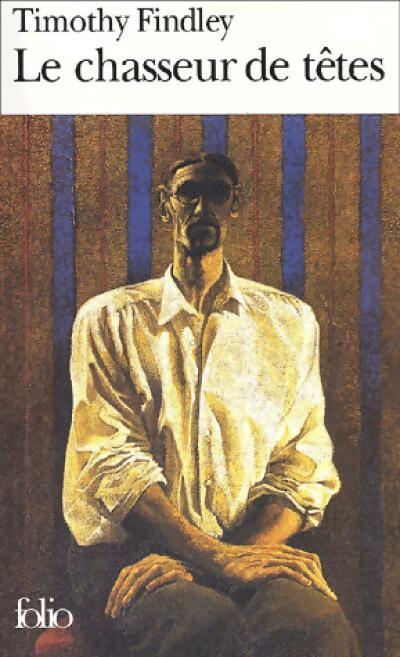 Le chasseur de têtes - Timothy Findley ; Nésida Loyer -  Folio - Livre