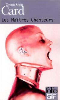 Les maîtres chanteurs - Orson Scott Card -  Folio Science-Fiction - Livre
