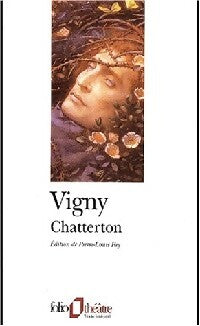 Chatterton - Alfred De Vigny -  Folio Théâtre - Livre