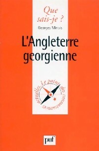 L'Angleterre géorgienne - Georges Minois -  Que sais-je - Livre