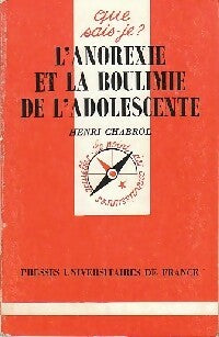 L'anorexie et la boulimie de l'adolescente - Henri Chabrol -  Que sais-je - Livre