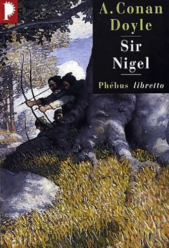 Sir Nigel - Arthur Conan Doyle -  Libretto - Livre
