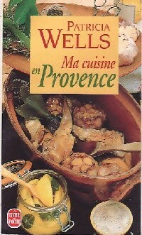 Ma cuisine en Provence - P. Wells -  Le Livre de Poche - Livre