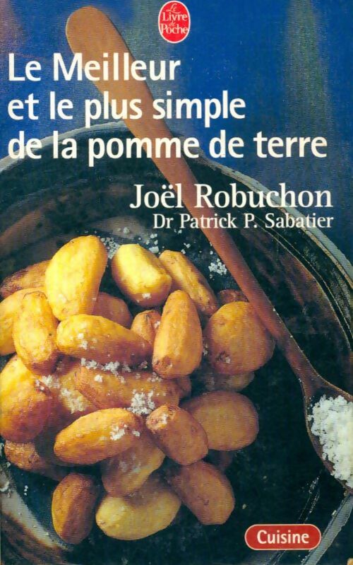 Le meilleur et le plus simple de la pomme de terre - Joël Robuchon -  Le Livre de Poche - Livre