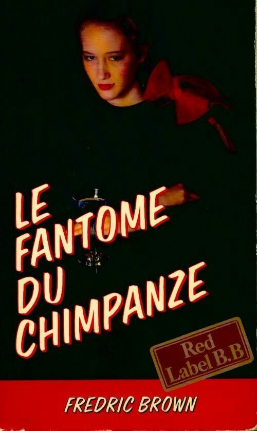 Le fantôme du chimpanzé - Fredric Brown -  Red Label B.B. - Livre