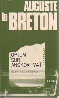 Du rififi au Cambodge (Opium sur Angkor Vat) - Auguste Le Breton -  Auguste le Breton - Livre