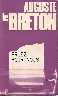 Priez pour nous - Auguste Le Breton -  Auguste le Breton - Livre
