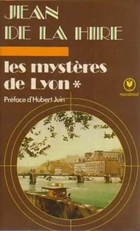 Les mystères de Lyon Tome I - Jean De la Hire -  Bibliothèque Marabout - Livre