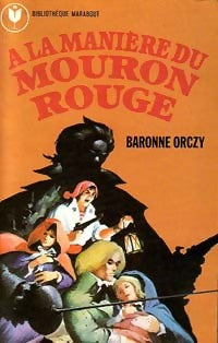 A la manière du Mouron Rouge - Baronne Orczy -  Bibliothèque Marabout - Livre