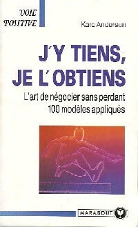 J'y tiens, je l'obtiens - Kent Anderson -  Bibliothèque Marabout - Livre