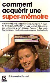 Comment acquérir une super-mémoire - Dr Jacqueline Renaud -  Guide Marabout - Livre