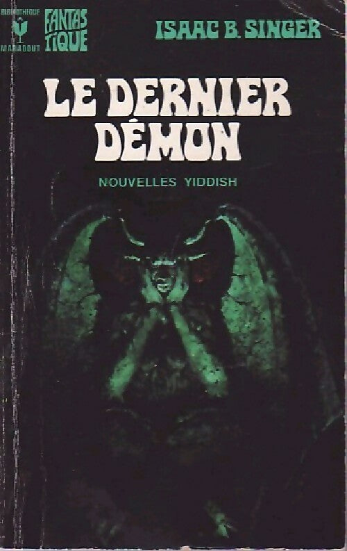 Le dernier démon - Isaac Bashevis Singer -  Bibliothèque Marabout - Livre