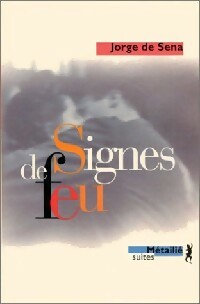 Signes de feu - Jorge De Sena -  Suites Littérature - Livre