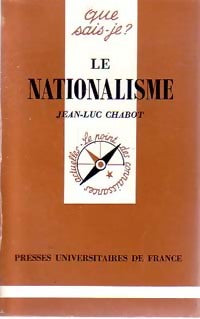 Le nationalisme - Jean-Luc Chabot -  Que sais-je - Livre