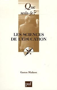 Les sciences de l'éducation - Gaston Mialaret -  Que sais-je - Livre