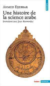 Une histoire de la science arabe - Ahmed Djebbar -  Points Sciences - Livre