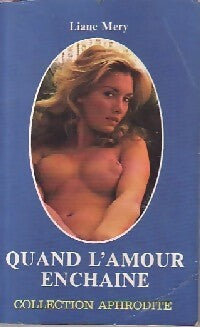 Quand l'amour enchaîne - Liane Méry -  Aphrodite - Livre