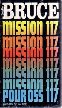 Mission 117 pour OSS 117 - Josette Bruce -  Jean Bruce - Livre