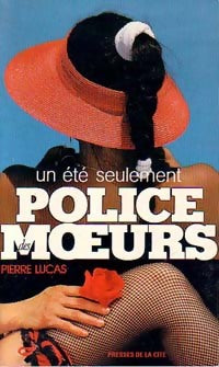Un été seulement - Pierre Lucas -  Police des Moeurs - Livre