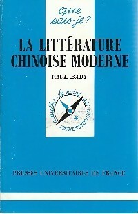 La littérature chinoise moderne - Paul Bady -  Que sais-je - Livre