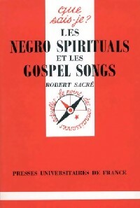 Les negro spirituals et les gospel songs - Robert Sacré -  Que sais-je - Livre