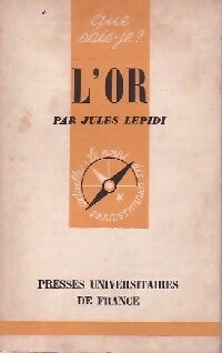 L'or - Jules Lepidi -  Que sais-je - Livre