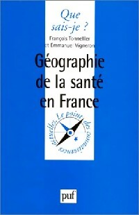 Géographie de la santé en France - Emmanuel Vigneron ; François Tonnellier -  Que sais-je - Livre