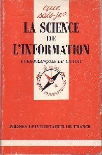 La science de l'information - Yves-François Le Coadic -  Que sais-je - Livre