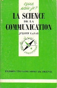La science de la communication - Judith Lazar -  Que sais-je - Livre
